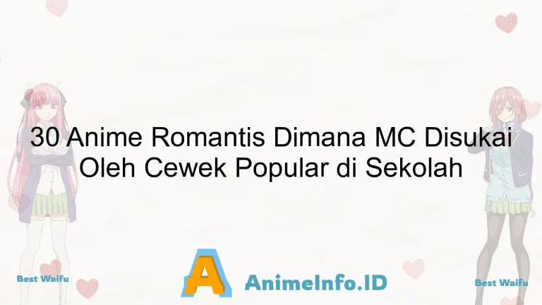 30 Anime Romantis Dimana MC Disukai Oleh Cewek Popular di Sekolah