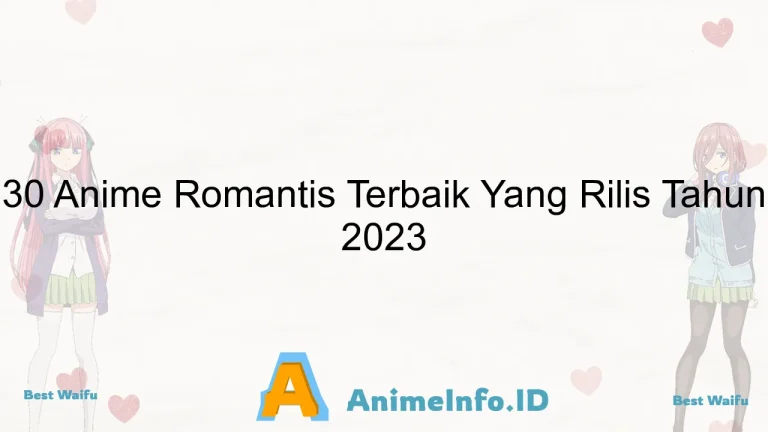 30 Anime Romantis Terbaik Yang Rilis Tahun 2023