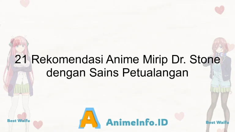 21 Rekomendasi Anime Mirip Dr. Stone dengan Sains Petualangan