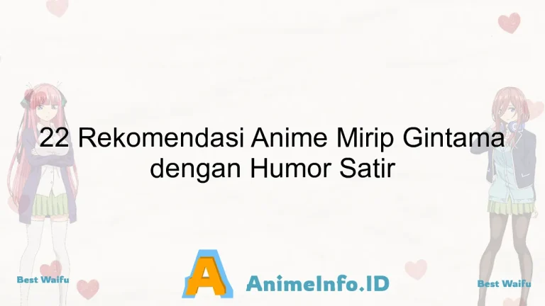 22 Rekomendasi Anime Mirip Gintama dengan Humor Satir