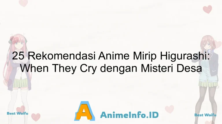 25 Rekomendasi Anime Mirip Higurashi: When They Cry dengan Misteri Desa