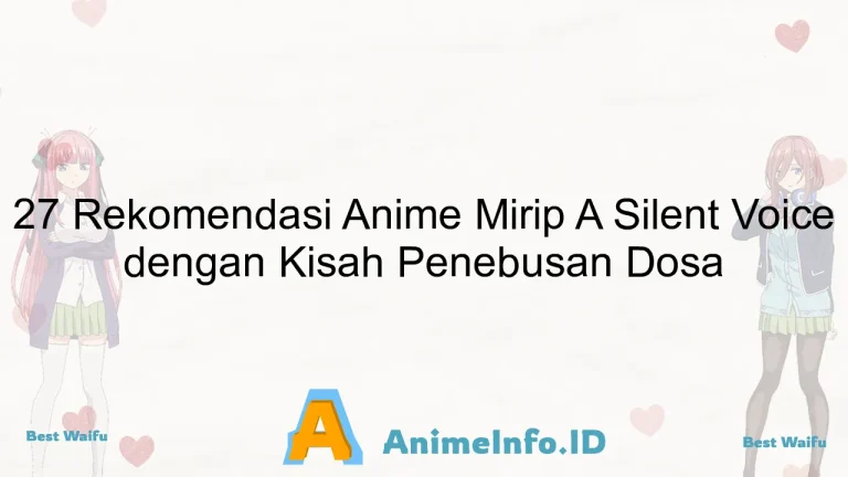 27 Rekomendasi Anime Mirip A Silent Voice dengan Kisah Penebusan Dosa