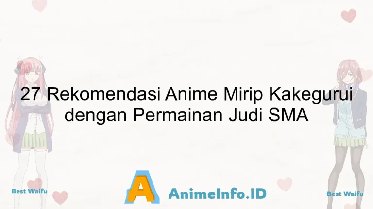 27 Rekomendasi Anime Mirip Kakegurui dengan Permainan Judi SMA