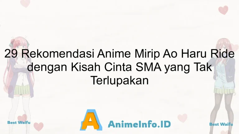 29 Rekomendasi Anime Mirip Ao Haru Ride dengan Kisah Cinta SMA yang Tak Terlupakan